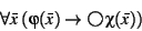 \begin{displaymath}\forall \bar{x}\; (\varphi(\bar{x}) \rightarrow \!\raisebox{-...
...{2}} % Draws circle with
\par\end{picture}}}  \chi(\bar{x})) \end{displaymath}