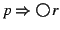$p\Rightarrow \!\raisebox{-.2ex}{ \mbox{\unitlength=0.9ex
\begin{picture}(2,2)...
...ss{0.06ex}
\put(1,1){\circle{2}} % Draws circle with
\par\end{picture}}}  r$