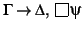$\Gamma \rightarrow \Delta, \raisebox{-.2ex}{
\mbox{\unitlength=0.9ex
\begin...
...
\put(0,0){\line(0,1){2}}
\put(2,0){\line(0,1){2}}
\end{picture}}}
 \psi$