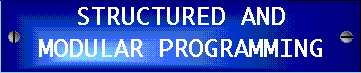 STRUCTURED AND MODULAR PROGRAMMING