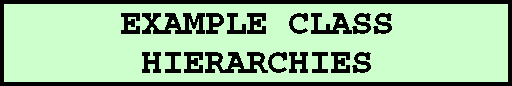 EXAMPLE CLASS HIERARCHY