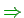 $\color{OliveGreen}\Rightarrow$